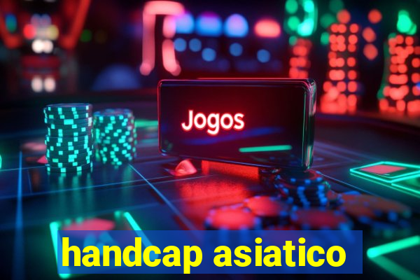 handcap asiatico